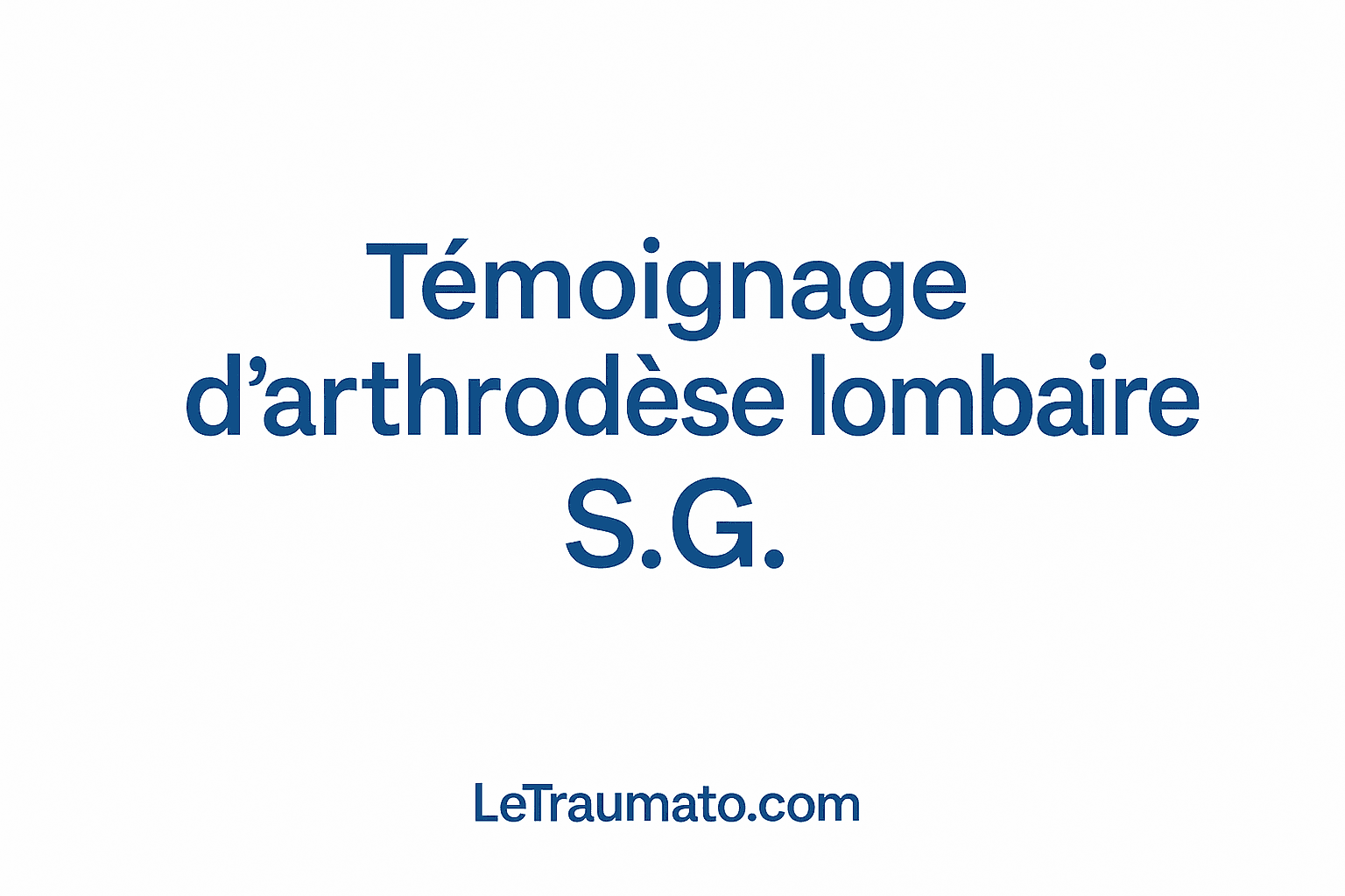 Témoignage d’arthrodèse lombaire – S.G. opérée à 25 ans d’un spondylolisthésis L5/S1 | LeTraumato.com